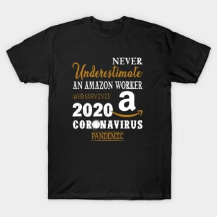 Never Underestimate An Amazon Worker Who Survived 2020 Coronavirus Pandemic T-Shirt